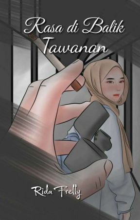 Rasa di Balik Tawanan [Tamat] by RidaFrelly