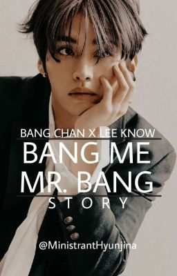 Bang me, Mr. Bang || MinChan cover