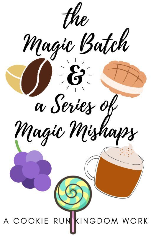 The Magic Batch and a Series of Magic Mishaps by Wide_Eyed_Guest