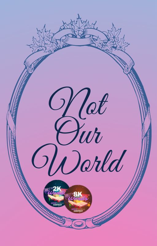 Not Our World (Harry Potter Fanfic) by yemihikari