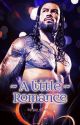 A little Romance [a Roman Reigns story] by Joy_of_life88