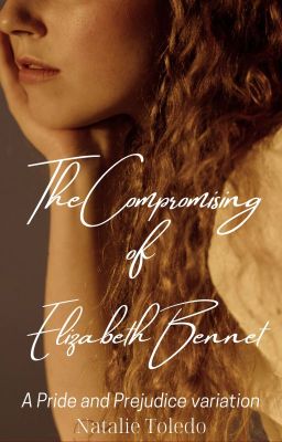 The Compromising of Elizabeth Bennet: A pride and prejudice variation cover