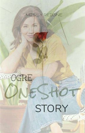 OneShot Story(OgRe) by mssReignee