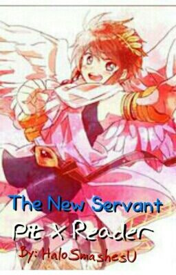 The New Servant - Pit x Reader (Completed!) cover