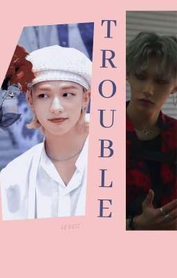 Trouble✔ cover