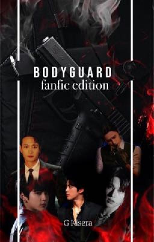 Bodyguard *FANFIC EDITION* by IdyGKM