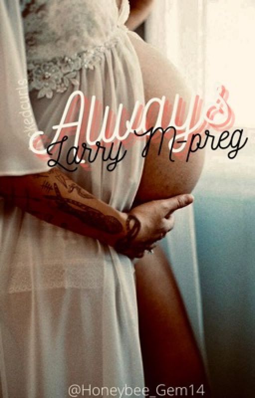 Always [Larry m-preg] ✓ by LaRrYs_gae_cHiLd_