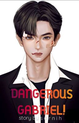 DANGEROUS GABRIEL | Perjodohan (Complete)  cover