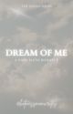 Dream Of Me by hotmessmomwrites