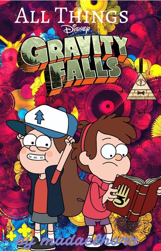 All Things Gravity Falls by madaelhorr