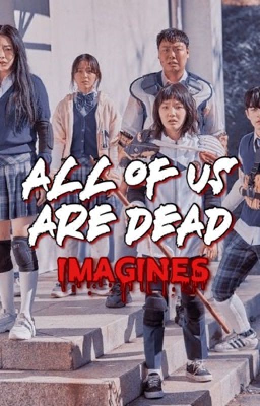 ALL OF US ARE DEAD | IMAGINES. by G3INAM