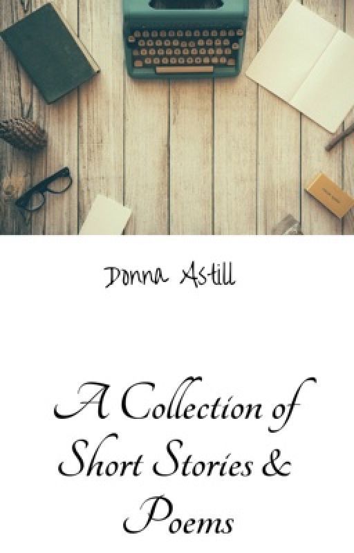 A Collection of Short Stories & Poems by angbrennil