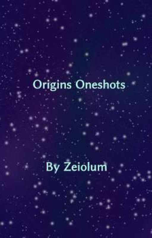 Origins Oneshots by Zeiolum