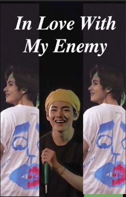 In Love With My Enemy [TaehyungxReader] cover