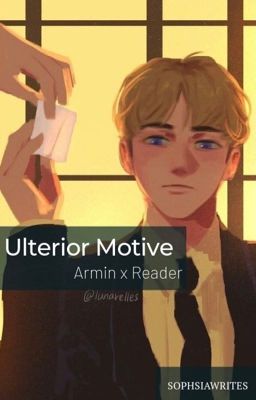 Ulterior Motive (Armin x Reader) cover