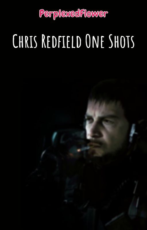 Chris Redfield One Shots by perplexedflower