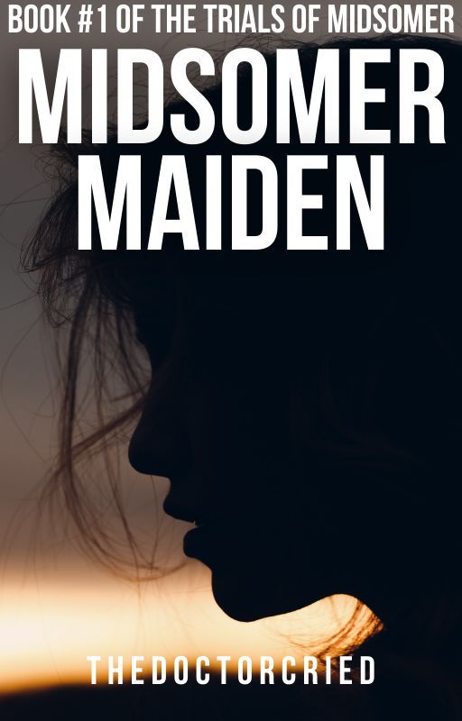 Midsomer Maiden |1| The Trials of Midsomer by thedoctorcried