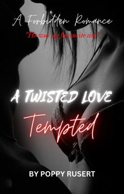 A TWISTED LOVE-Tempted ( 🔞 ) ✔ cover