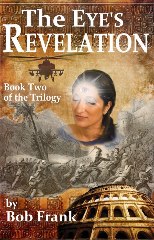 The Eye's Revelation: Book 2 Third Eye Trilogy by bobfrank1234