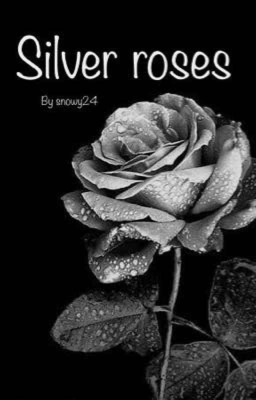 Silver roses￼ by snowylife234