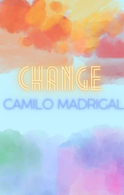 Change- Camilo Madrigal {angst} cover