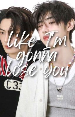 Like I'm gonna lose you | Sunoo x Hyung Line cover