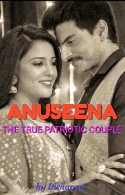 ANUSEENA - THE TRUE PATRIOTIC COUPLE by Laziest_Writer