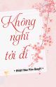 [BHTT] [QT] Không Nghĩ Tới Đi - Nhiệt Đáo Hôn Quyết by RubyRuan_69