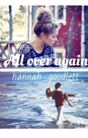 all over again (a cameron Dallas fanfic) by hannah_goodlett