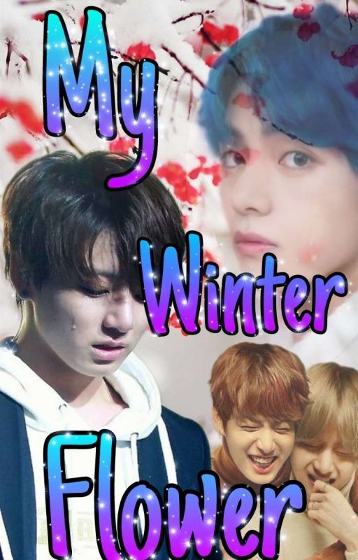 ????MY WINTER FLOWER ????????????TEAKOOK FF????????[English Version] by jeonyeenie