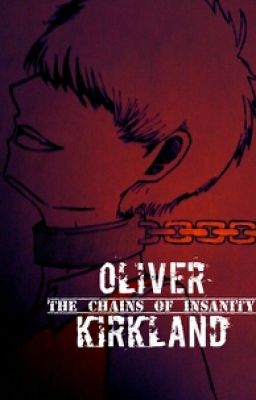 The Chains of Insanity: Oliver Kirkland [2p!Hetalia] cover