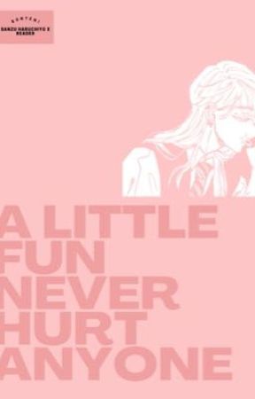 A little fun never hurt anyone || Sanzu Haruchiyo x Reader by zenit11_11