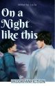 A night like this | Vkook ✔ 🌸 by Neko_ssi