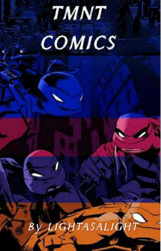 TMNT comics (Not Made By Me) by LIGHTASALIGHT