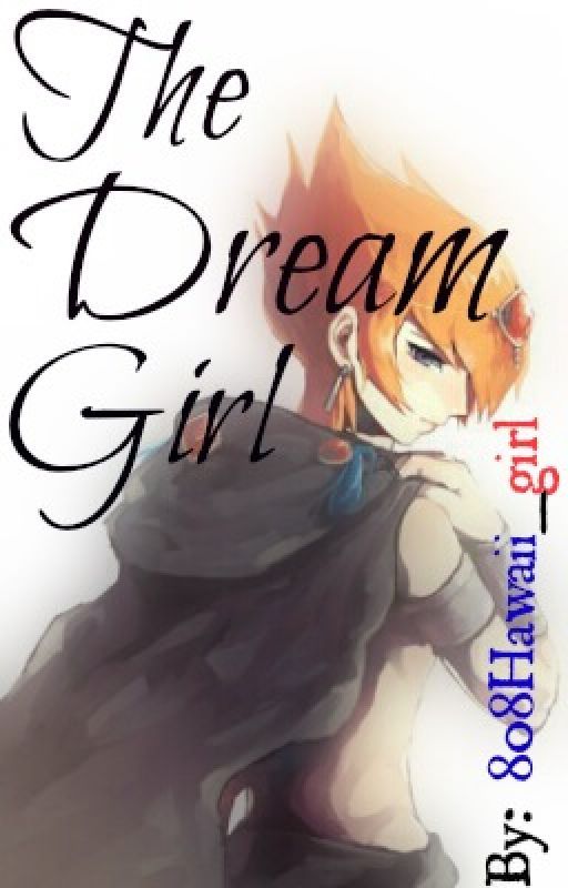 The Dream Girl by 808Hawaii_girl