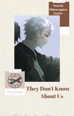 They Don't Know About Us |Sanemi Fanfic cover