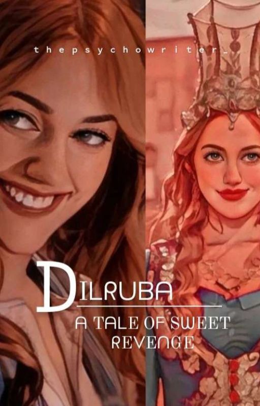 DILRUBA : A tale of sweet revenge  by thepsychowriter_