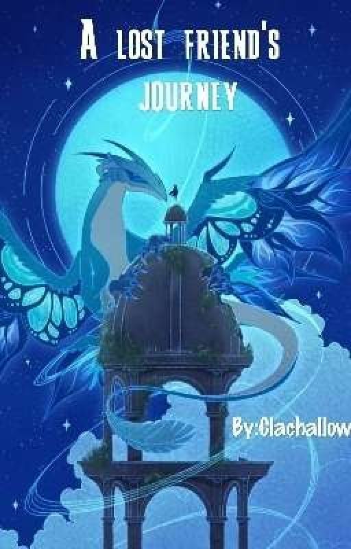 A lost friend's journey by Clachallow