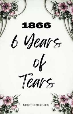 1866: 6 Years Of Tears (completed) cover