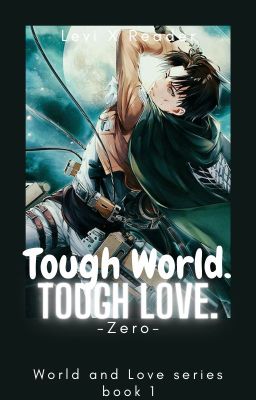 Tough World. Tough Love. | Levi X Reader cover