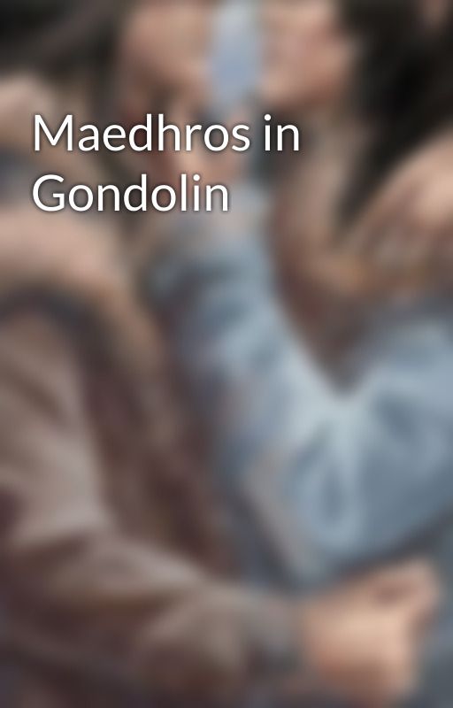 Maedhros in Gondolin by Tolkiengal