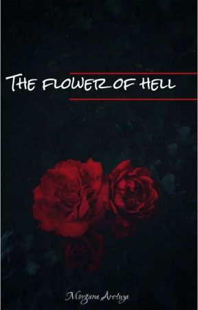 The flower of hell by Morganaaretuza666