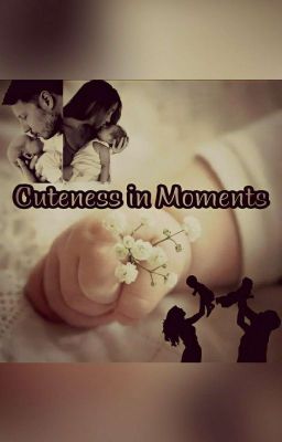 CUTENESS IN MOMENTS (NOT ANY PLOT OR STORY BOOK) cover