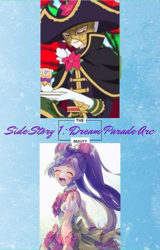 PriPara: Joy Or Sorrow Side Story 1: Dream Parade Arc by Kirara_Mei