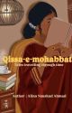 Qissa-E-Mohabbat by aliinahatesyou