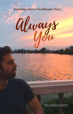 Always You - Sebastian Stan x Female!Reader cover