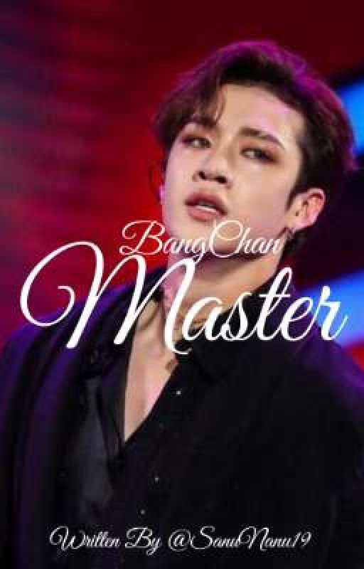 Master | Bang Chan X Female Reader by SanuNanu19