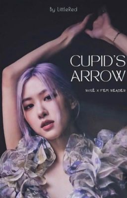 Cupid's Arrow (Rosé x Fem Reader) cover