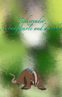 A badgermole and a snake (TophxM!reader) *Discontinued* cover