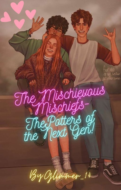 The Mischievous Mischiefs- The Potter's Of The Next Generation!  by Glimmer_14